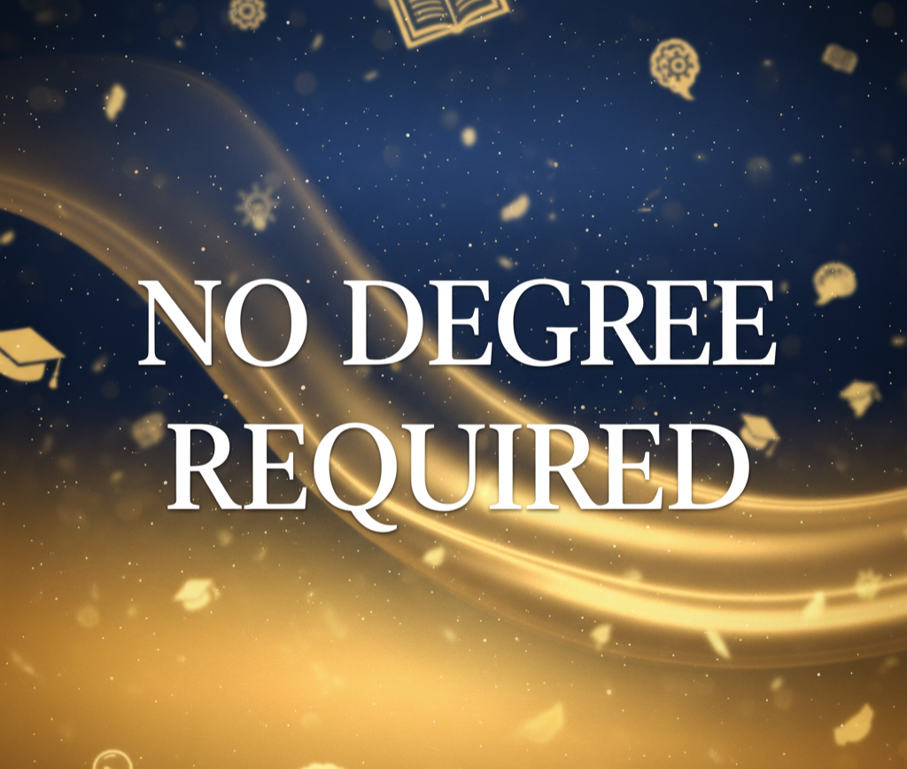 No Degree Needed